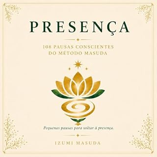 Livro PRESENÇA: 108 pausas conscientes do Método Masuda
