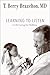 Learning to Listen: A Life Caring for Children (A Merloyd Lawrence Book)