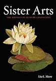 Image de Sister Arts: The Erotics of Lesbian Landscapes
