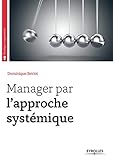 Manager par l'approche systémique (Stratégie) (French Edition) by