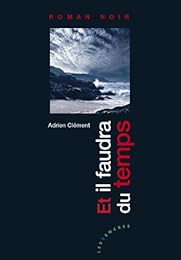 Et il faudra du temps