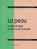 Image de La Peau: La dermatologie au service de la beauté