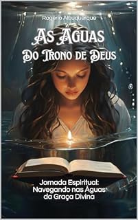 Livro As Águas do Trono de Deus: Jornada Espiritual: Navegando nas Águas da Graça Divina
