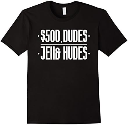 Men's Send Me 500$ Dude Jello Hudes T-shirt Wordplay nudes Medium Black