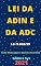 Livro Lei da Adin e da Adc – Lei 9.868/99 - Processo e Julgamento da Ação Direta de Inconstitucionalidade e da Ação Declaratória de Constitucionalidade: Atualizada - 2021
