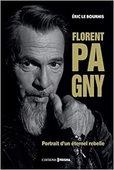 Florent Pagny - Portrait d'un éternel rebelle Florent Pagny - Portrait d'un éternel rebelle