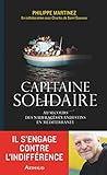 Capitaine solidaire : Au secours des naufragés clandestins en Méditerranée by 