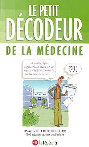 Download Le petit décodeur de la médecine : Les mots de la médecine en clair PDF