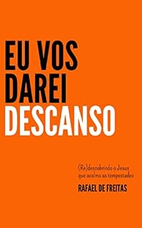 Livro Eu vos darei descanso: (Re) descobrindo o Jesus que acalma as tempestades