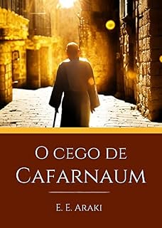 Livro O Cego de Cafarnaum: Um conto de ficção histórica nos tempos de Jesus