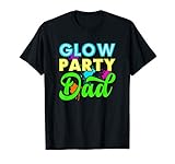 Glow Party Clothing Glow Party T Shirt Glow Party Dad