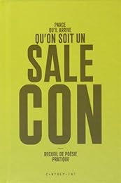 Parce qu'il arrive qu'on soit un sale con