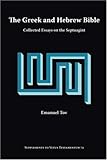 The Greek and Hebrew Bible: Collected Essays on the Septuagint (Supplements to Vetus Testamentum, V. 72)