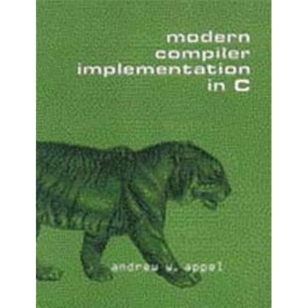Modern Compiler Implementation in ML: Appel, Andrew W
