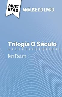 Livro Trilogia O Século de Ken Follett (Análise do livro): Análise completa e resumo pormenorizado do trabalho