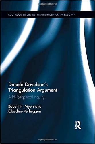 Donald Davidson’s Triangulation Argument (Routledge Studies in Twentieth-Century Philosophy) Donald Davidson’s Triangulation Argument (Routledge Studies in Twentieth-Century Philosophy)