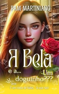 Livro A Bela e a... Um doguinho??? (É um conto de fadas... Só que não!)