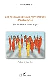 Les réseaux sociaux numériques d'entreprise: Etat des lieux et raisons d'agir (French Edition) by Ziryeb Marouf