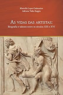 Livro As vidas das artistas: biografia e talento entre os séculos XIII e XVI