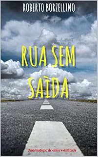 Livro RUA SEM SAÍDA: Uma história de amor e amizade