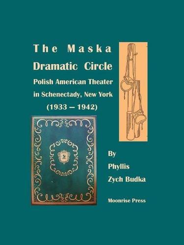 The Maska  Dramatic Circle: Polish American Theater  in Schenectady, New York  (1933-1942)