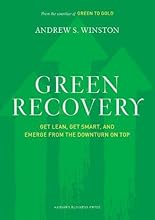 Green Recovery: Get Lean, Get Smart, and Emerge from the Downturn on Top