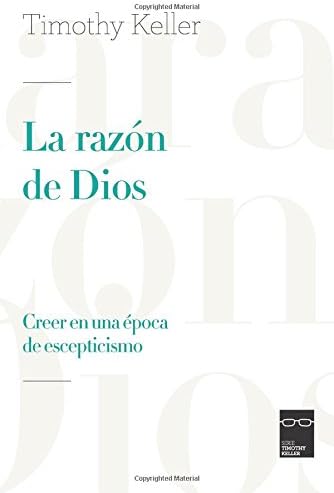 La razรณn de Dios: Creer en una รฉpoca de escepticismo (Spanish Edition)