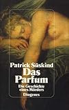 Das Parfum. Sonderausgabe: Die Geschichte eines Mörders by Patrick Süskind