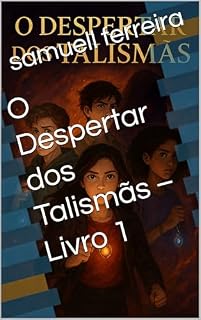 Livro O Despertar dos Talismãs – Livro 1