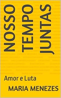Livro Nosso Tempo Juntas : Amor e Luta