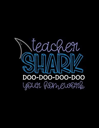 Teacher Shark Doo-Doo-Doo-Doo Your Homework: Weekly Homework Tracking Notebook and Monthly Calendar, Write and Check Off Assignments Elementary School Paperback – 30 Jul 2019