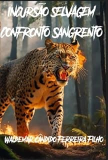 Livro Incursão Selvagem: Confronto Sangrento