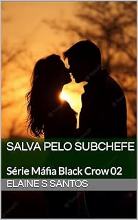 Livro Salva pelo Subchefe: Série Máfia Black Crow 02