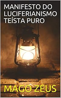 Livro MANIFESTO DO LUCIFERIANISMO TEÍSTA PURO