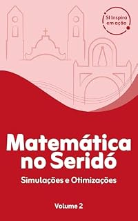 Livro Matemática no Seridó: simulações e otimizações (SI Inspira em ação Livro 7)