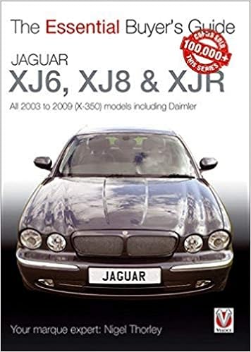 The Essential Buyers Guide Jaguar Xj6 Xj8 Xjr All 2003 T All 2003 To 2009 X 350 Models Including Daimler Amazon De Thorley Nigel Fremdsprachige Bucher