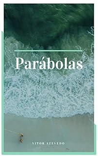 Livro Parábolas: Parábolas são mais que um simples conto, uma história de fantasia ou uma fábula.  O maior autor do mundo, usava para expressar a sua mensagem, através de suas palavras, nos mostrando uma