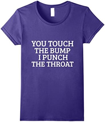 Womens You Touch The Bump I Punch Throat Funny Pregnancy T Shirt Medium Purple