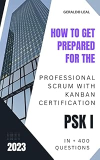 Livro How to get prepared for the Professional Scrum with Kanban Certification (PSK I) in + 400 questions