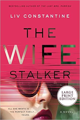 The Wife Stalker A Novel Constantine Liv 9780063000186 Amazon Com Books