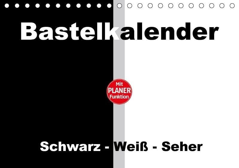 Bastelkalender mit Planerfunktion / Für Schwarz - Weiß - Seher (Tischkalender immerwährend DIN A5 quer): Alles oder Nichts - Schwarz oder Weiß! (Geburtstagskalender, 14 Seiten)