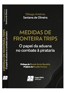 Livro Medidas de fronteira TRIPS: O papel da aduana no combate à pirataria