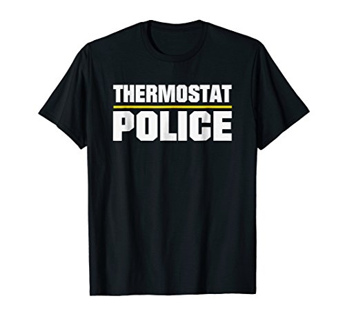 Thermostat Police Funny T-Shirt