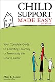 Image de Child Support Made Easy: Your Complete Guide to Collecting, Enforcing or Terminating the Court's Order