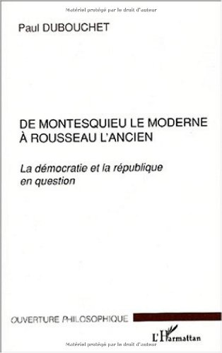 De Montesquieu le moderne à Rousseau l'ancien