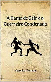Livro A Dama de Gelo e o Guerreiro Condenado: Uma lenda do Universo de Herdeiros das Trevas