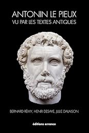 Antonin le Pieux vu par les textes antiques