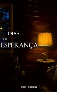Livro Dias de Esperança: Quando a chance de recomeçar se torna real