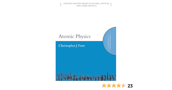 Atomic Physics Oxford Master Series In Physics Book 7 1 Foot C J Amazon Com
