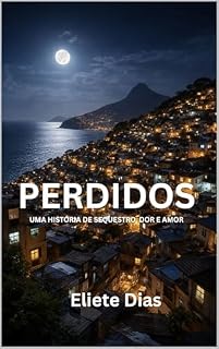 Livro PERDIDOS: UMA HISTÓRIA DE SEQUESTRO, DOR E AMOR